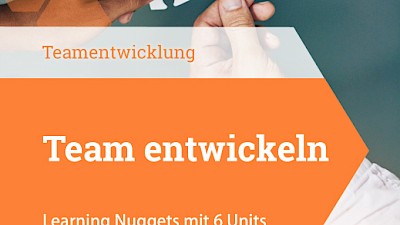 Teamentwicklung - Teamwork - Learning Nugget